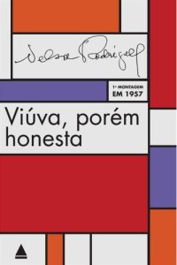 cover of the book Viúva, porém honesta: farsa irresponsável em três atos, peça psicológica, 1957