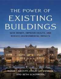 cover of the book The Power of Existing Buildings: Save Money, Improve Health, and Reduce Environmental Impacts