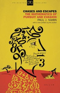 cover of the book Chases and escapes: the mathematics of pursuit and evasion: Princeton Puzzlers