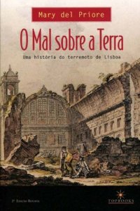 cover of the book O mal sobre a terra: uma história do terremoto de Lisboa