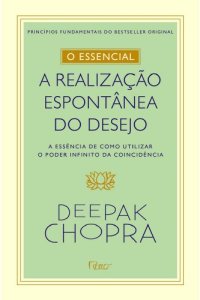 cover of the book A realização espontânea do desejo: como utilizar o poder infinito da coincidência