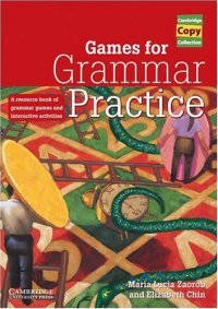 cover of the book Games for grammar practice : a resource book of grammar games and interactive activities