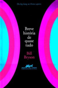 cover of the book Breve História de Quase Tudo - Do big-bang ao Homo sapiens