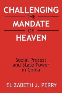 cover of the book Challenging the Mandate of Heaven: Social Protest and State Power in China: Social Protest and State Power in China