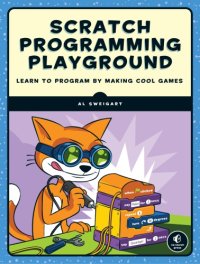 cover of the book Scratch programming playground learn to program by making cool games