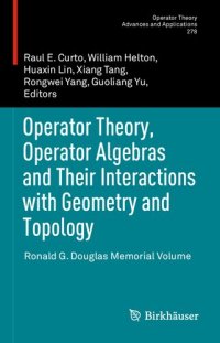 cover of the book Operator Theory, Operator Algebras and Their Interactions with Geometry and Topology: Ronald G. Douglas Memorial Volume