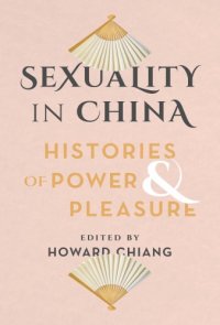 cover of the book Sexuality in China histories of power & pleasure