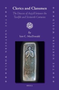 cover of the book Clerics and Clansmen: The Diocese of Argyll between the Twelfth and Sixteenth Centuries