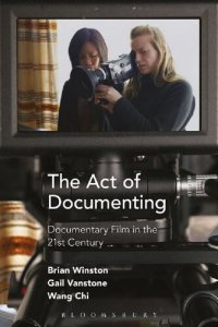 cover of the book The Act of Documenting: Documentary Film in the 21st Century