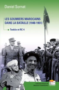 cover of the book Les goumiers marocains dans la bataille (1948-1951): Tonkin et RC4