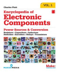 cover of the book Encyclopedia of electronic components. 1 [Power sources & conversion: resistors, capacitors, inductors, switches, encoders, relays, transistors]