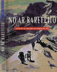 cover of the book No ar rarefeito: um relato da tragédia no Everest em 1996