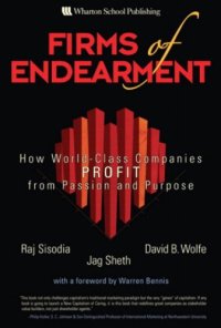 cover of the book Firms of endearment how world-class companies profit from passion and purpose