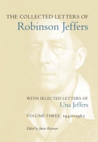 cover of the book The collected letters of Robinson Jeffers. Volume one, 1890-1930: with selected letters of Una Jeffers