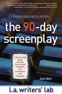 cover of the book The 90-day screenplay: [from concept to polish]