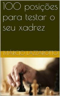 cover of the book 100 Posições para Testar o seu Xadrez