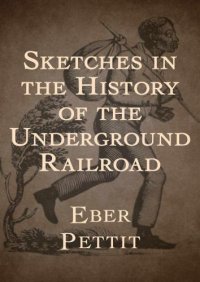 cover of the book Sketches in the History of the Underground Railroad