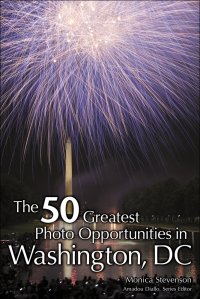 cover of the book The 50 Greatest Photo Opportunities in Washington D.C.