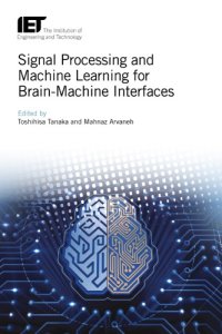 cover of the book Signal processing and machine learning for brain-machine interfaces