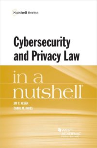 cover of the book Kesan and Hayes's Cybersecurity and Privacy Law in a Nutshell (Nutshells)