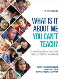 cover of the book What Is It About Me You Can't Teach?: Culturally Responsive Instruction in Deeper Learning Classrooms