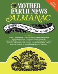 cover of the book The Mother Earth news almanac: a guide through the seasons