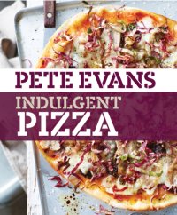 cover of the book Indulgent Pizza