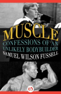 cover of the book Muscle: confessions of an unlikely bodybuilder