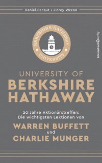 cover of the book University of Berkshire Hathaway: 30+ years of lessons learned from Warren Buffett & Charlie Munger at the annual shareholders meeting