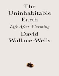 cover of the book The uninhabitable earth: life after warming