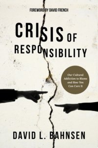 cover of the book Crisis of Responsibility: Our Cultural Addiction to Blame and How You Can Cure It