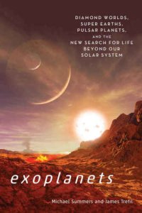 cover of the book Exoplanets: diamond worlds, super earths, pulsar planets, and the new search for life beyond our solar system