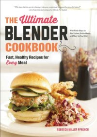 cover of the book The ultimate blender cookbook: fast, healthy recipes for every meal