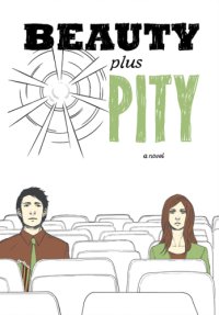 cover of the book Beauty plus pity: a novel