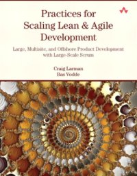 cover of the book Practices for Scaling Lean & Agile Development: Large, Multisite, and Offshore Product Development with Large-Scale Scrum