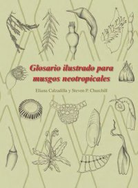 cover of the book Glosario ilustrado para musgos neotropicales