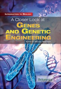 cover of the book A Closer Look at Genes and Genetic Engineering