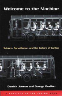 cover of the book Welcome to the machine: Science, surveillance, and the culture of control