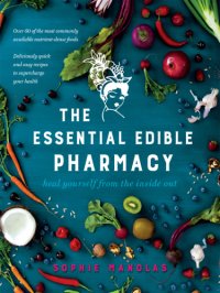 cover of the book The essential edible pharmacy: heal yourself from the inside out