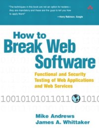 cover of the book How to break Web software: functional and security testing of Web applications and Web services