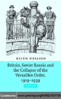 cover of the book Britain, Soviet Russia and the Collapse of the Versailles Order, 1919-1939