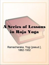 cover of the book A Series of Lessons in Raja Yoga