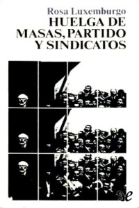 cover of the book Huelga de masas, partido y sindicatos