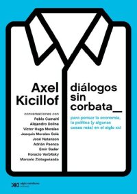 cover of the book Diálogos sin corbata: Para pensar la economía, la política (y algunas cosas más) en el siglo XXI (Singular) (Spanish Edition)