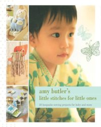 cover of the book Amy Butler's Little Stitches for Little Ones