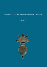 cover of the book Materiały do Archeologii Warmii i Mazur. Tom 2