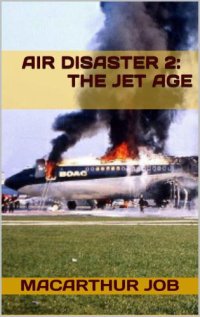 cover of the book Air Disaster 2: The Jet Age