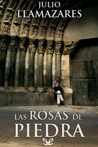 cover of the book Las rosas de piedra