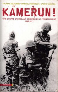 cover of the book Kamerun! Une guerre cachée aux origines de la Françafrique (1948-1971)