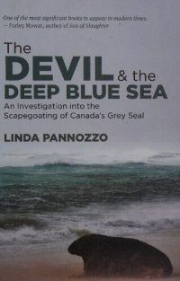 cover of the book The devil & the deep blue sea : an investigation into scapegoating of Canada's grey seal